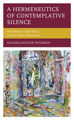 Hermeneutics of Contemplative Silence de Michele Kueter Petersen