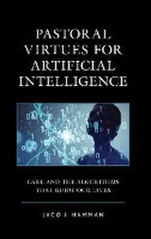 Hamman, J: Pastoral Virtues for Artificial Intelligence de Jaco J. Hamman