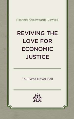 Reviving the Love for Economic Justice de Roshnee Ossewaarde-Lowtoo