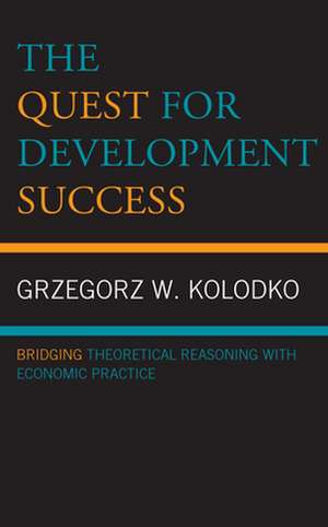 QUEST FOR DEVELOPMENT SUCCESS de Grzegorz W. Kolodko