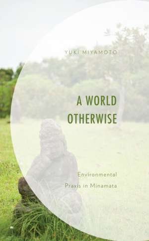 World Otherwise de Yuki Miyamoto