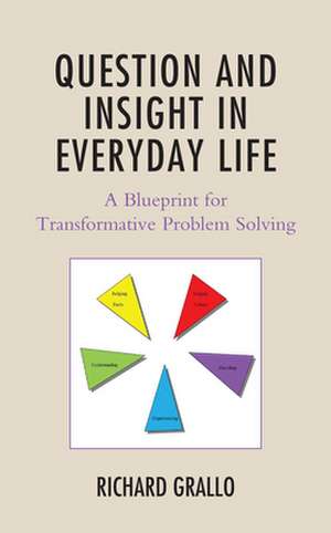 Question and Insight in Everyday Life de Richard Grallo