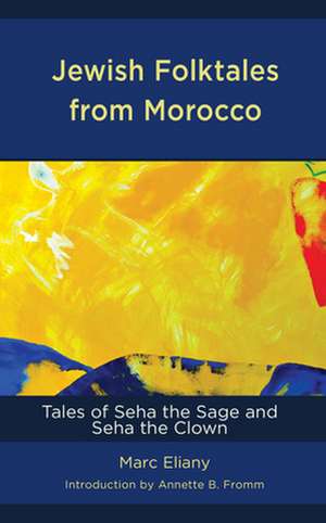 Jewish Folktales from Morocco de Marc Eliany