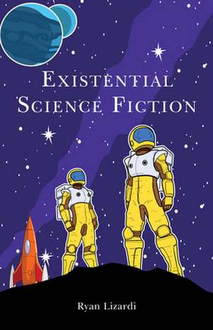 Existential Science Fiction de Ryan Lizardi