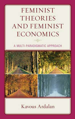 Feminist Theories and Feminist Economics de Kavous Ardalan