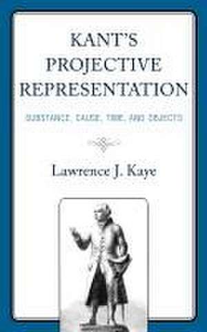 Kant's Projective Representation de Lawrence J. Kaye