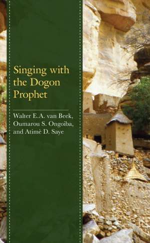 Beek, W: Singing with the Dogon Prophet de Atime D. Saye