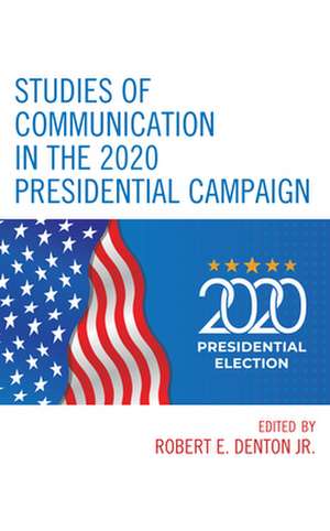 Studies of Communication in the 2020 Presidential Campaign