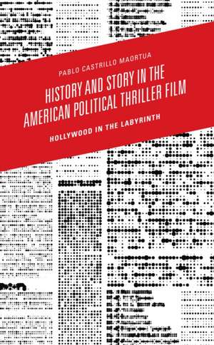 History and Story in the American Political Thriller Film de Pablo Castrillo Maortua