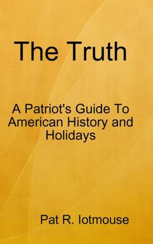 The Truth de Pat R. Iotmouse