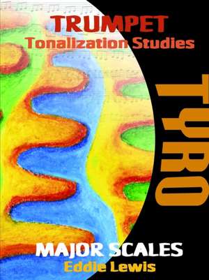 Trumpet Tyro Tonalization Studies de Eddie Lewis