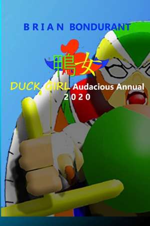 DUCK GIRL Audacious Annual 2020 de Brian Bondurant