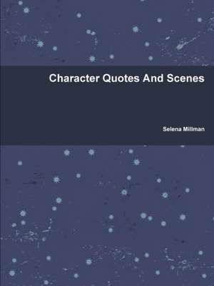 Character Quotes And Scenes de Selena Millman