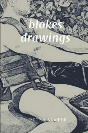 Blokes Drawings de Peter Slater