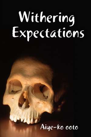 Withering Expectations de Aiye-Ko Ooto