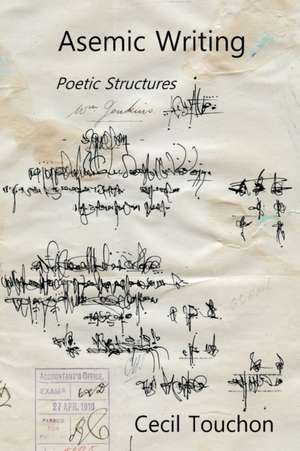 Asemic Writing - Poetic Structures de Cecil Touchon