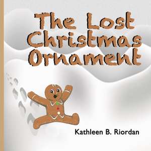 The Lost Christmas Ornament de Kathleen B. Riordan