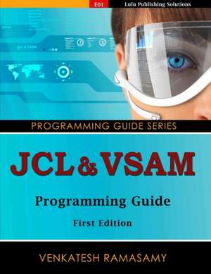 JCL & VSAM Programming Guide de Venkatesh Ramasamy