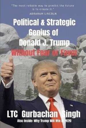 Political and Strategic Genius of Donald J. Trump de Ltc Gurbachan Singh