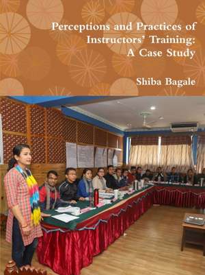 Perceptions and Practices of Instructors' Training de Shiba Bagale