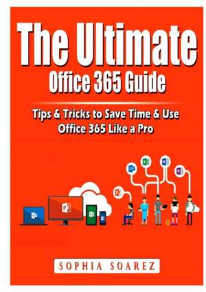 The Ultimate Office 365 Guide de Jon Albert