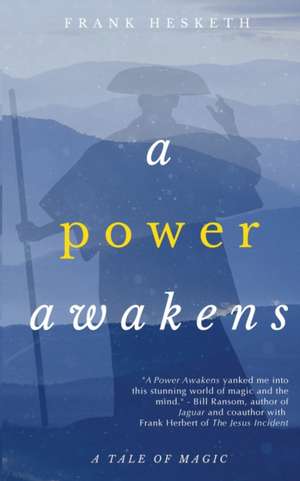 A Power Awakens: A Tale of Magic de Frank Hesketh