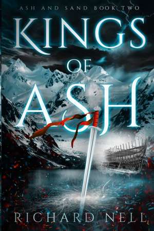 Kings of Ash ( Ash and Sand #2 ) de Richard Nell