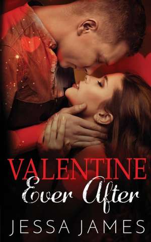 Valentine Ever After de Jessa James