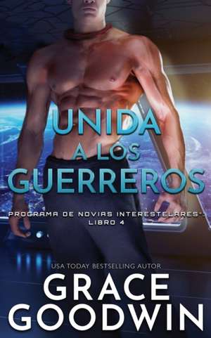 Unida a los guerreros de Grace Goodwin