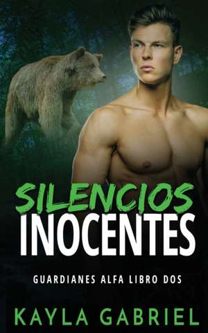 Silencios inocentes de Kayla Gabriel