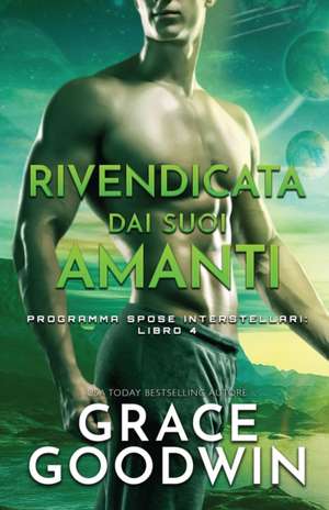 Rivendicata dai suoi amanti de Grace Goodwin