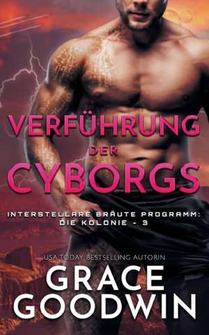 Verführung der Cyborgs de Grace Goodwin