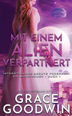 Mit einem Alien verpartnert de Grace Goodwin