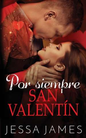 Por siempre San Valenti¿n de Jessa James