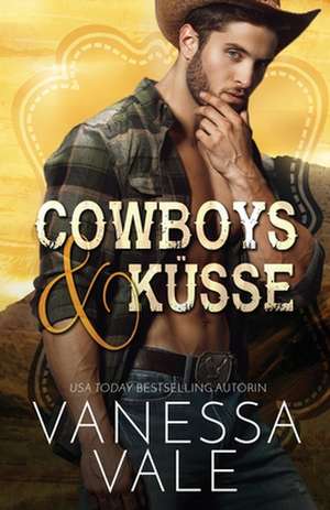 Vale, V: Cowboys & Küsse