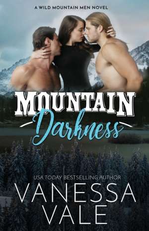 Mountain Darkness de Vanessa Vale