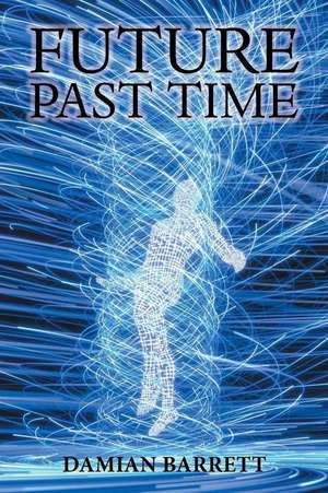 Future Past Time de Damian Barrett