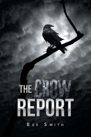 The Crow Report de Bee Smith