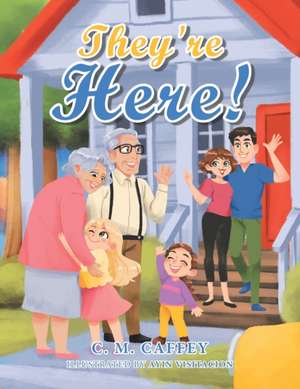 They're Here! de C. M. Caffey