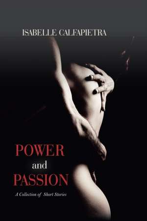 Power and Passion de Isabelle Calfapietra