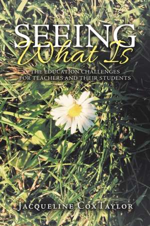Seeing What Is de Jacqueline Coxtaylor