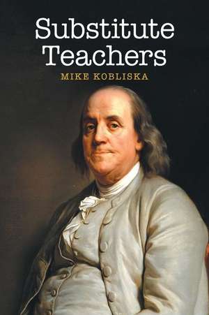 Substitute Teachers de Mike Kobliska