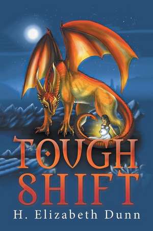 Tough Shift de H. Elizabeth Dunn