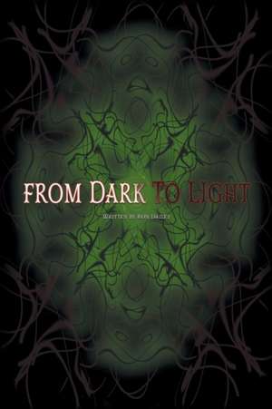 From Dark to Light de Ron Dailey