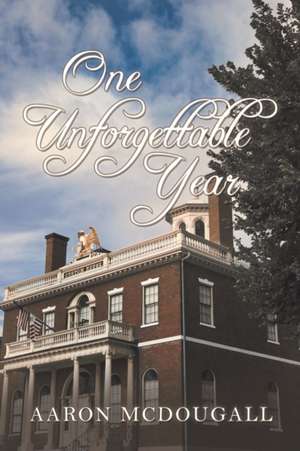 One Unforgettable Year de Aaron McDougall