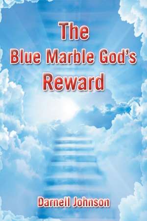 The Blue Marble God's Reward de Darnell Johnson