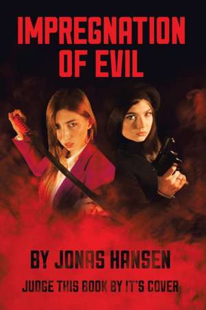 Impregnation of Evil de Jonas Hansen