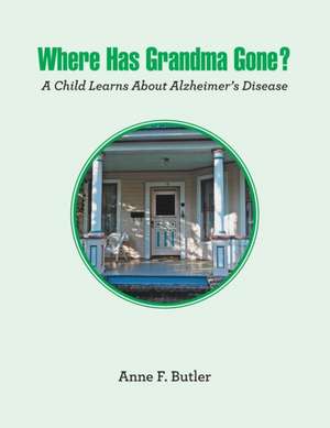 Where Has Grandma Gone? de Anne F. Butler