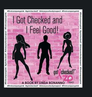 I Got Checked and I Feel Good de Linda Bonanno