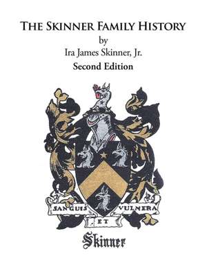 The Skinner Family History de Ira James Skinner Jr.